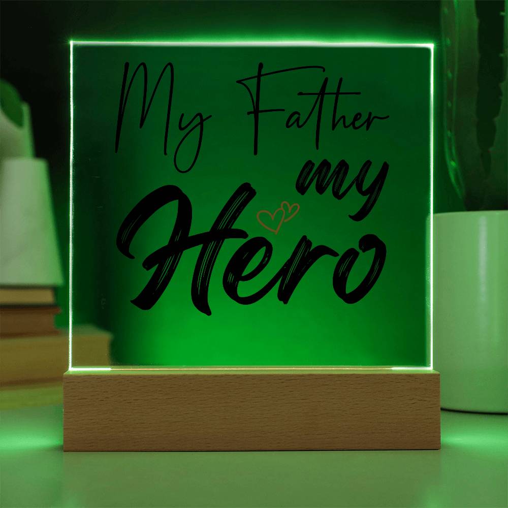 Dad - My Father My Hero - Square Acrylic Plaque - The Shoppers Outlet