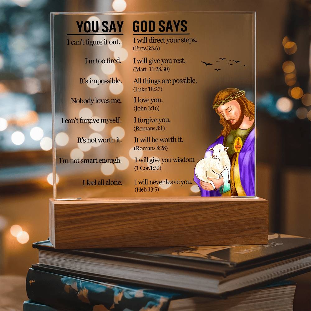 Faith - You Say God Says Bible Verses -Square Acrylic Plaque - The Shoppers Outlet