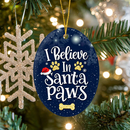 Funny - Holiday Ornament - I Believe IN Santa Paws - High Gloss Oval Ornament - The Shoppers Outlet