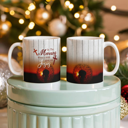 Faith - In The Morning When I Rise Give Me Jesus - Ceramic Mug - The Shoppers Outlet