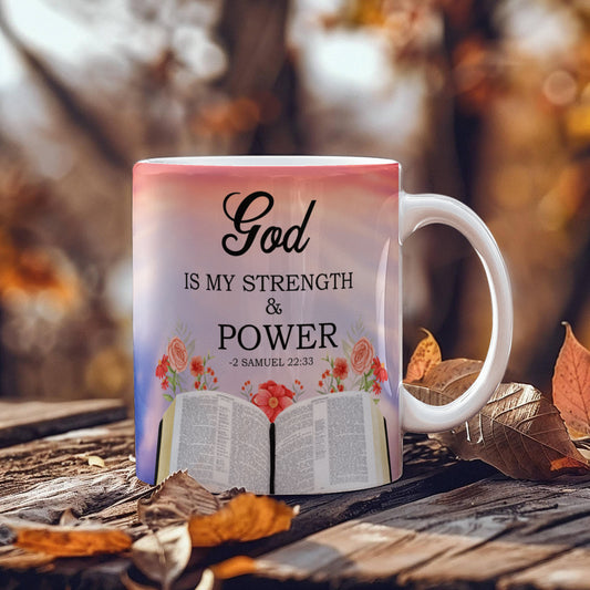 Faith - God Is My Strength And Power - 2 Samuel 22:33 - Ceramic Mug - The Shoppers Outlet