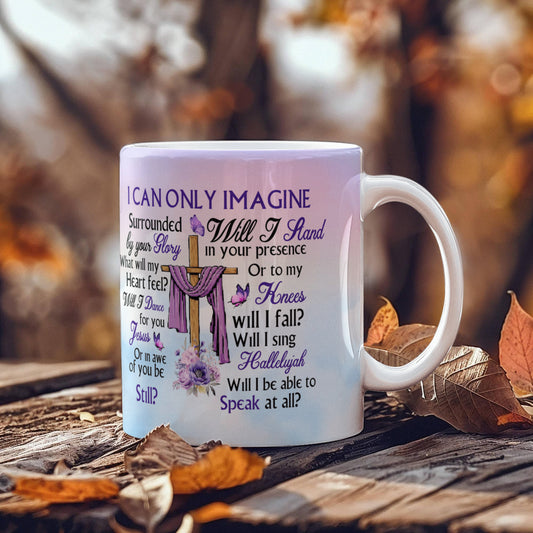 Inspirational - I Can Only Imagine - Ceramic Mug - The Shoppers Outlet