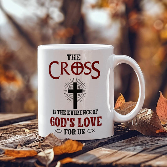 Inspirational - The Cross Is The Evidence Of God's Love For Us - Ceramic Mug - The Shoppers Outlet