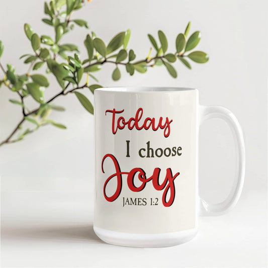 Faith - Today I Choose Joy - James 1:2 - Ceramic Mug - The Shoppers Outlet