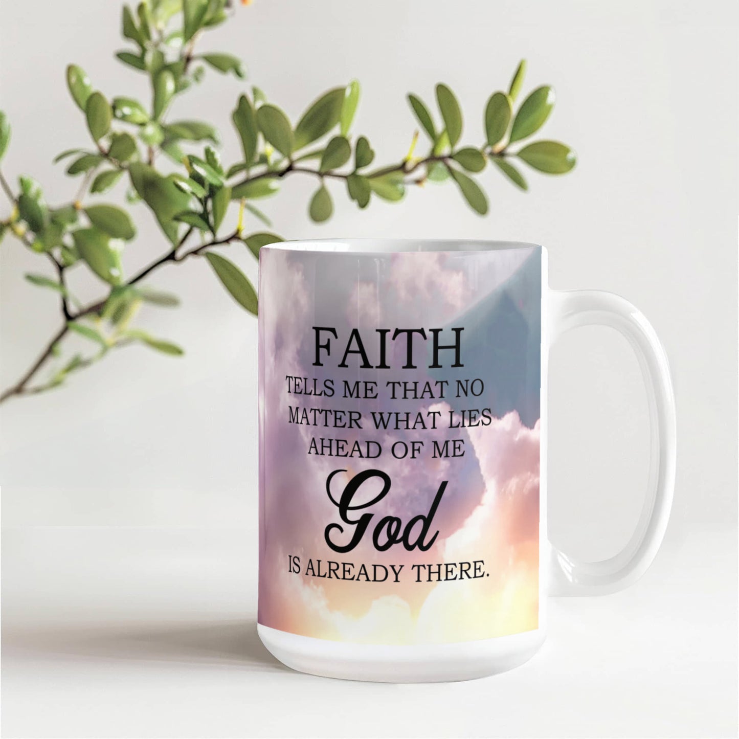 Faith - God Is Already There - Ceramic Mug - The Shoppers Outlet