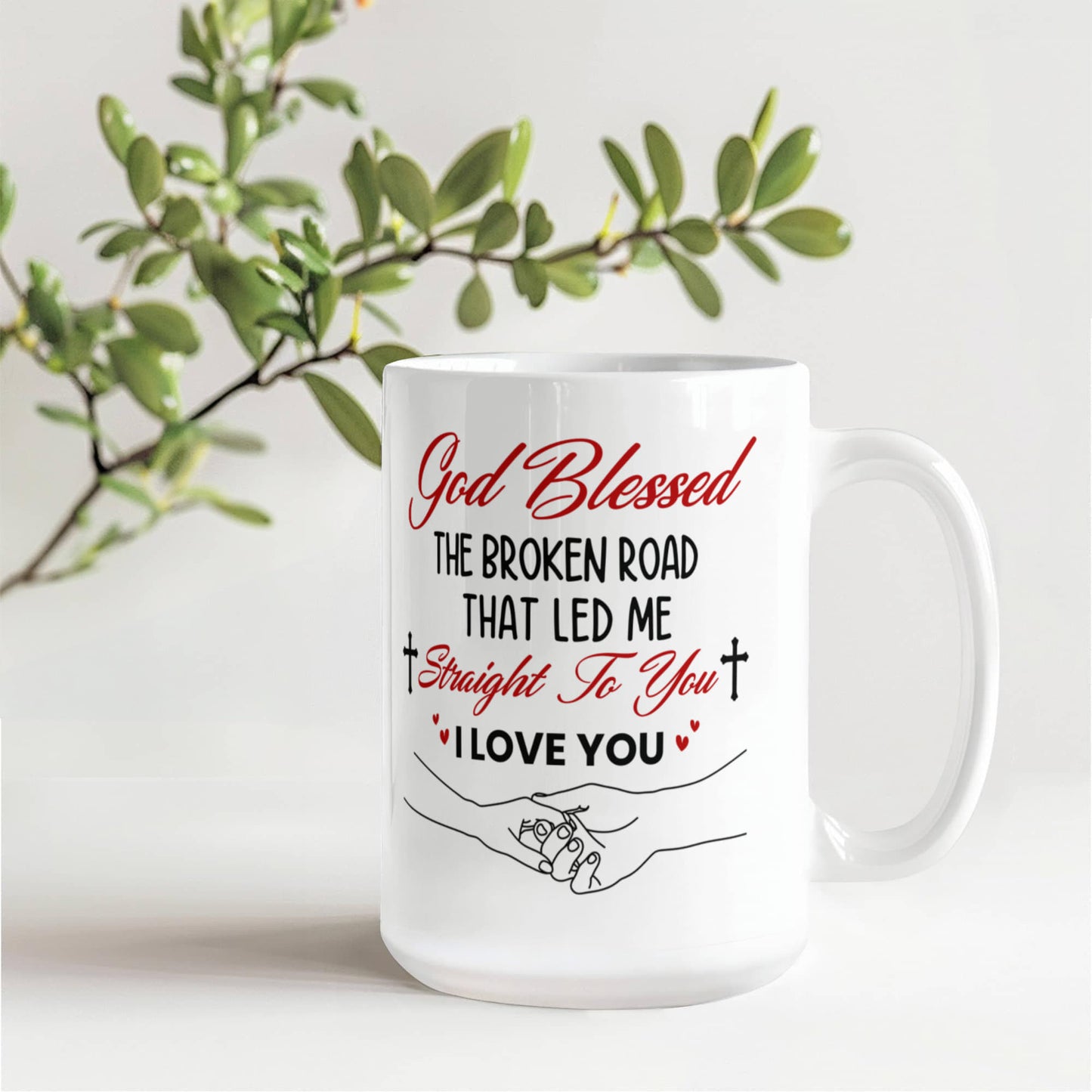 Emotional - God Blessed The Broken Road - Ceramic Mug - The Shoppers Outlet