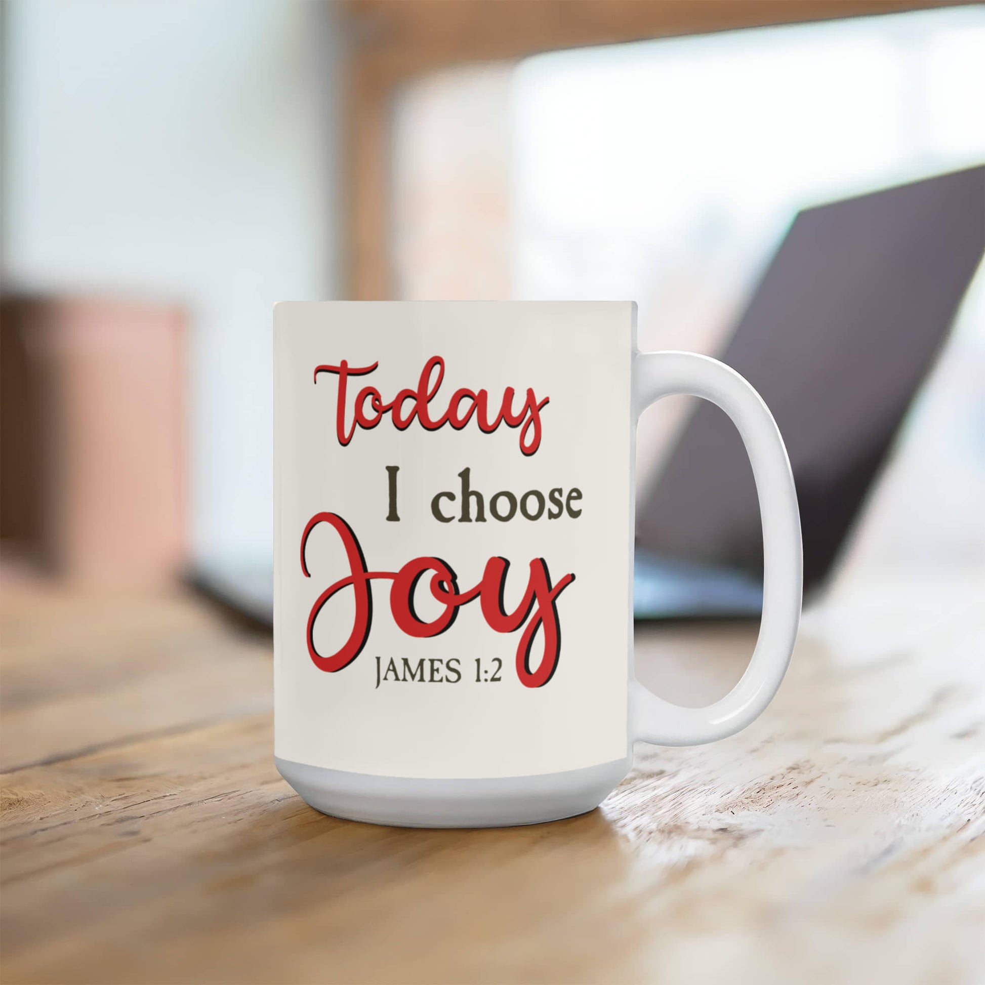 Faith - Today I Choose Joy - James 1:2 - Ceramic Mug - The Shoppers Outlet