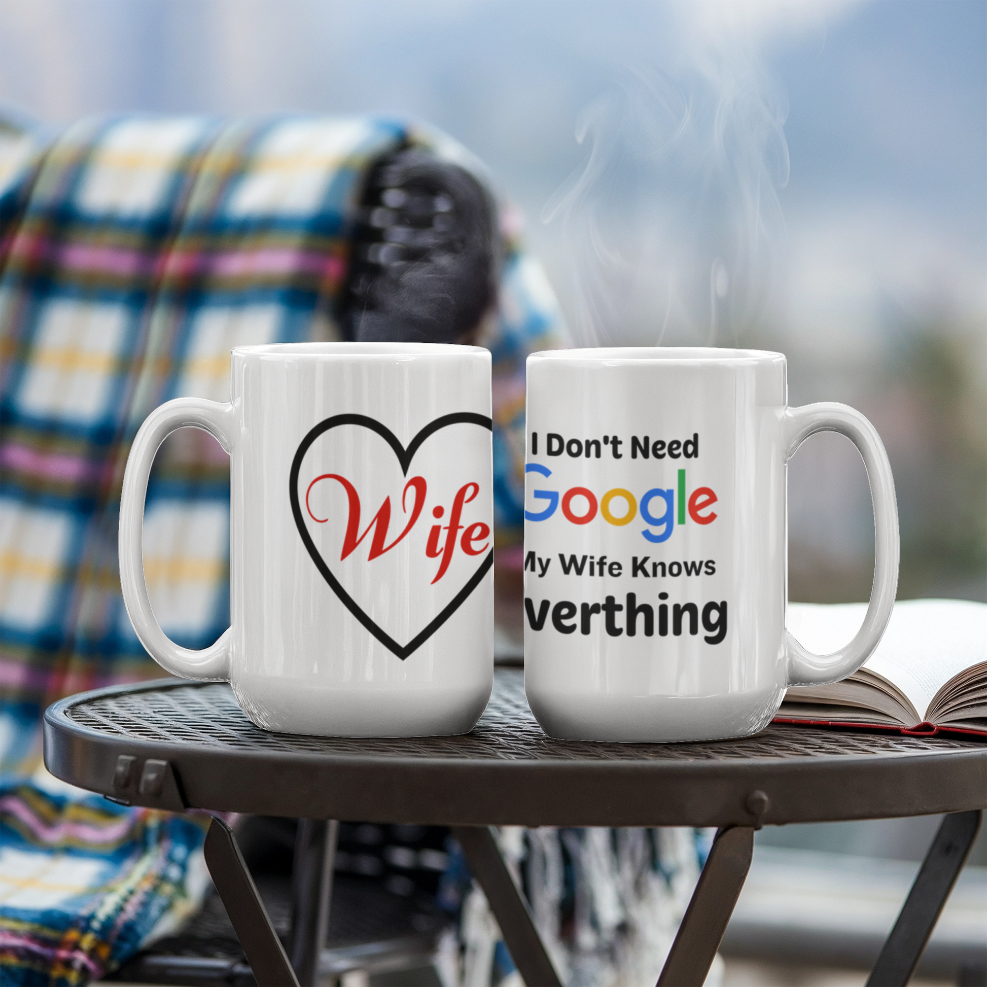 Emotional - I Don't Need Google - My Wife Knows Everything - Ceramic Mug - The Shoppers Outlet