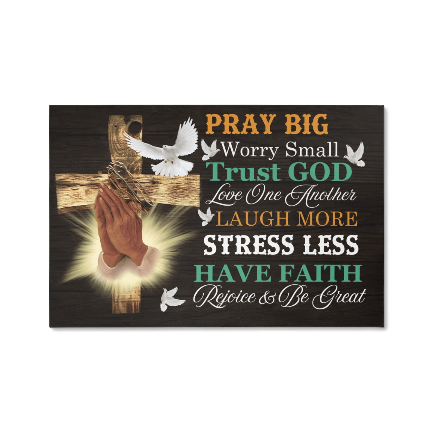 Faith - Pray Big Worry Small -  Gallery Wrapped Canvas Prints