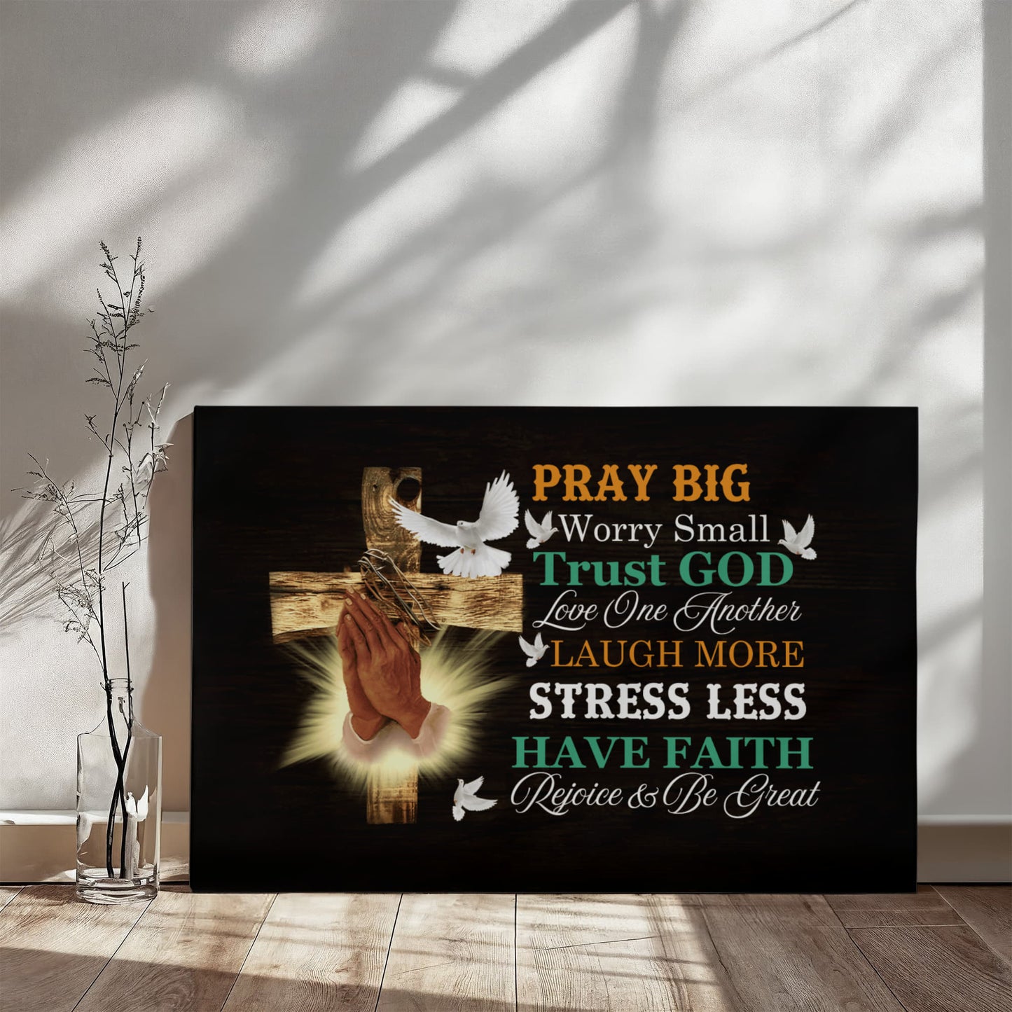 Faith - Pray Big Worry Small -  Gallery Wrapped Canvas Prints