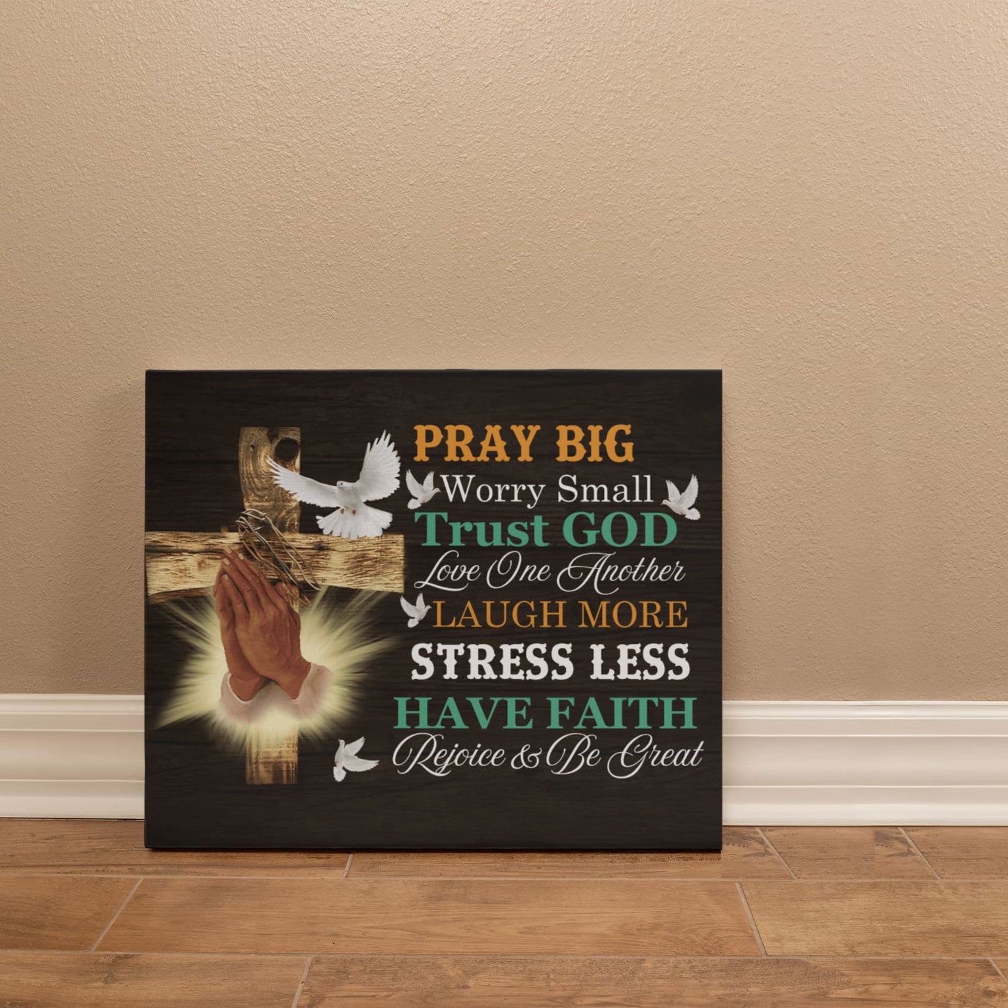 Faith - Pray Big Worry Small -  Gallery Wrapped Canvas Prints