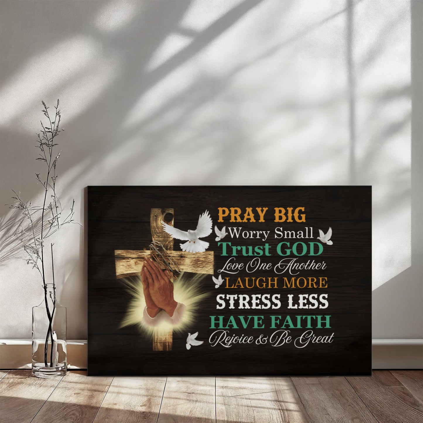 Faith - Pray Big Worry Small -  Gallery Wrapped Canvas Prints