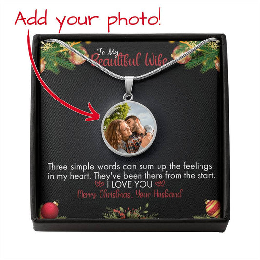 Gift For Wife - Three Simple Words - Buyer Upload Circle Necklace - The Shoppers Outlet